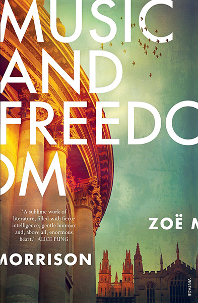 Music and Freedom the first novel from Australian writer Zoë Morrison